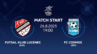 FUTSAL KLUB LUČENEC SVK vs FC COSMOS EST  LIVE 2682023  UEFA FUTSAL CHAMPIONS LEAGUE [upl. by Decima391]