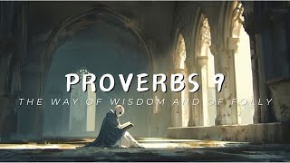 Proverbs 9  The Fear of the Lord is the Beginning of Wisdom [upl. by Rider407]