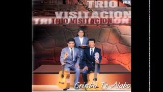 Trio Visitación  Cristo Te Alabo [upl. by Ornas]