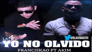 Franciskao El Diex Ft Akim  Yo No Olvido [upl. by Wack]