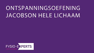 JACOBSON ONTSPANNINGSOEFENING FYSIO EXPERTS [upl. by Ciaphus409]