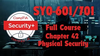 CompTIA Security Plus SY0601701 Chapter 42 Physical Security [upl. by Analahs561]