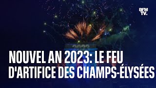 Le feu dartifice des ChampsÉlysées pour le Nouvel An 2023 [upl. by Ardnot148]