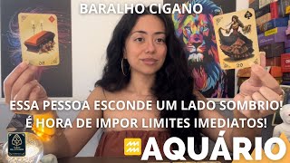 AQUÁRIO ♒️ 🐍REVELAÇÕES BOMBÁSTICAS DO BARALHO CIGANO ESSA PESSO Ñ É QUEM VOCÊ PENSA ALERTA MÁXIMO [upl. by Nnaael]