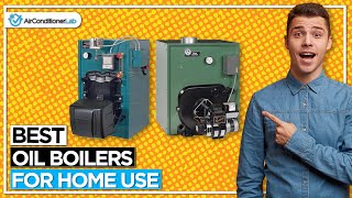 Best Oil Boilers For Home Heating [upl. by Arza726]