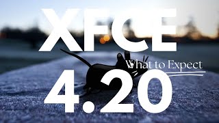 What to Expect from XFCE 420 – A New Era for Lightweight Desktops [upl. by Aleirbag]