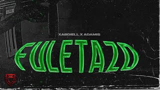 XABDIELL  FULETAZO ❌ ADAMIS VISUAL [upl. by Nimref]