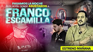 Pasamos la noche en el hotel donde asustaron a Franco Escamilla  Estreno Mañana [upl. by Artur584]