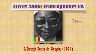 Amadou Hampaté Bâ LÉtrange Destin de Wangrin Extrait 1 [upl. by Laeira]