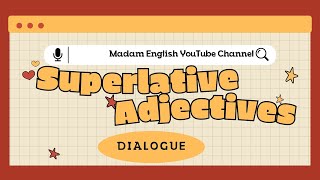 Dialogs with Superlative Adjectives [upl. by Mcintyre]