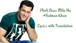 Pehli Baar Mile Hain  Race 3  Rahul Jain Salman Khan l Lyrics with Translation [upl. by Lapointe]