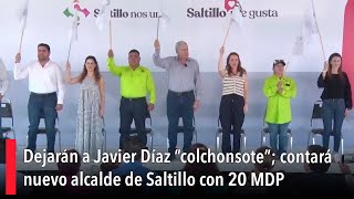 Dejarán a Javier Díaz “colchonsote” contará nuevo alcalde de Saltillo con 20 MDP [upl. by Aissyla435]