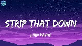 Liam Payne  Strip That Down Lyrics [upl. by Barbee]