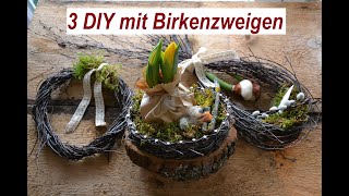 DIY  Frühlingsdeko mit Birkenzweigen  3 Ideen zum selber machen für Ostern und Frühling [upl. by Hannahs]