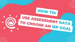 Classworks Minute  Using Assessment Data to Choose an IEP Goal [upl. by Eitsirk]