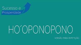 HO’OPONOPONO  VERSÃO PARA REPETIÇÃO  ORAÇÃO DE AUTOCURA [upl. by Nilats701]