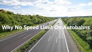 Why No Speed Limit on Autobahns [upl. by Clemmy]