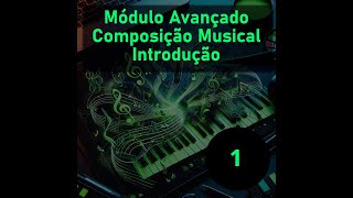 Composição Musical Introdução  Modula Avançado I  Aula 78 [upl. by Nossah921]