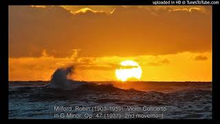 Milford Robin 19031959 Violin Concerto in G Minor Op 47 1937 2nd movement [upl. by Assel749]