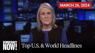 Top US amp World Headlines — March 26 2024 [upl. by Wichern]