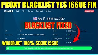 Whoernet Proxy Blacklist Yes Issue Fixed 🔥 What is Proxy Blacklist Issue [upl. by Sparkie]