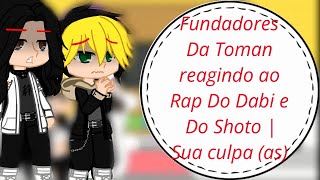 °•Fundadores Da Toman Reagindo ao Rap Do Dabi e Shoto  Sua culpa Kazu as DabiTake as Shoto•° [upl. by Kcirdnek]