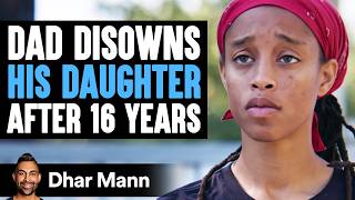 Dad DISOWNS His DAUGTHER After 16 Years Ft Briana Green  Dhar Mann Studios [upl. by Ynor]