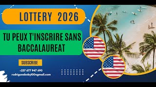 TU PEUX TINSCRIRE SANS BACCALAUREAT A LA DV LOTTERY 2026 [upl. by Anire]