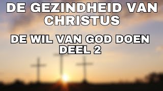 De gezindheid van Christus De wil van God doen deel 2 perspectief van Mozes [upl. by Mosley914]