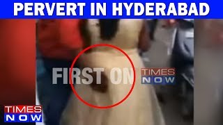 Caught On Camera  Pervert In Hyderabad Touches Women Inappropriately [upl. by Trab349]