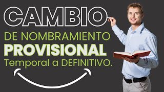 Cambio de nombramientos provisionales temporales a PROVISIONAL DEFINITIVO  ¿Para quienes aplica [upl. by Ahsienat]