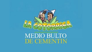 Lore de La Cotorrisa  El origen de Medio bulto de Cementín [upl. by Sergent]