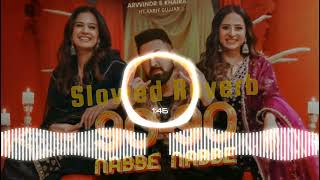 9090 Nabbe Nabbe Slow Revrb Song From Jatt Nuu Chudail Takri Movie Gippy Grewal amp jasmin Sandlas [upl. by Lerrehs]