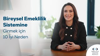 Bireysel Emeklilik Sistemine Girmek için 10 İyi Neden [upl. by Lamarre]