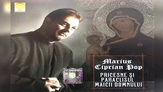 Marius Ciprian Pop  Pricesne si Paraclistul Maicii Domnului  album [upl. by Downe182]