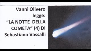 Vanni Olivero legge quot LA NOTTE DELLA COMETAquot  4 di Sebastiano Vassalli [upl. by Nylesor]