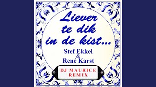 Liever Te Dik In De Kist Dj Maurice Remix [upl. by Dosia]