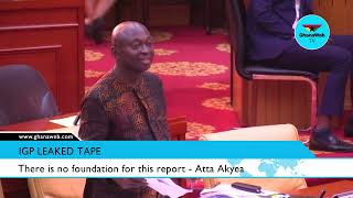 Atta Akyea asks parliament to reject final report on IGP leaked tape [upl. by Naot975]