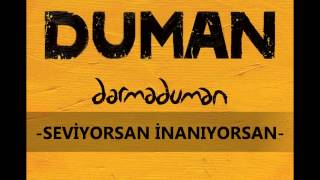 Duman  Seviyorsan İnanıyorsan Darma Duman [upl. by Joo]