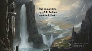 quotThe Silmarillion Volume 2  Of Beren And Lúthien And The Ruin Of Beleriand Part 1quot Audio [upl. by Orth]