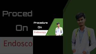 PROCEDURE  ENDOSCOPY [upl. by Ausoj27]