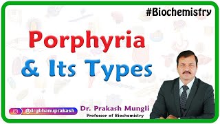 Porphyria and its types  Medical biochemistry USMLE step 1 [upl. by Charisse]