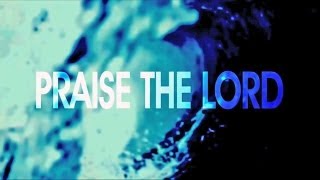 The City Harmonic  Praise The Lord Official Lyric Video [upl. by Nnovahs]