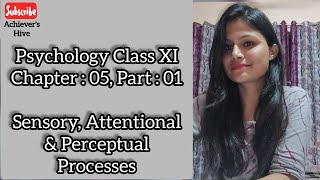 PsychologyClass11Chapter5  Sensory Attentional amp Perceptual Processes [upl. by Nosnevets947]