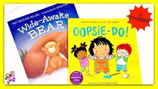 quotWIDEAWAKE BEARquot amp quotOOPSIEDOquot  Read Aloud  Storybook for kids children amp adults [upl. by Carleton530]