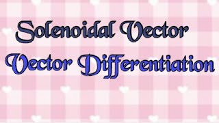 Solenoidal Vector [upl. by Orling]