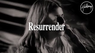 Resurrender  Hillsong Worship [upl. by Maitilde]