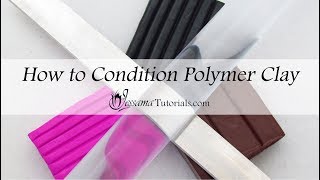 Getting Started WIth Polymer Clay How to Condition Your Polymer Clay [upl. by Necila629]