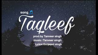 Taqleef song Tanveer singh tanveersinghnew punjabi song 🎵2024 [upl. by Romola681]