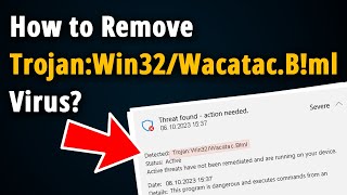 How to Remove TrojanWin32WacatacBml  Easy Tutorial [upl. by Lounge]